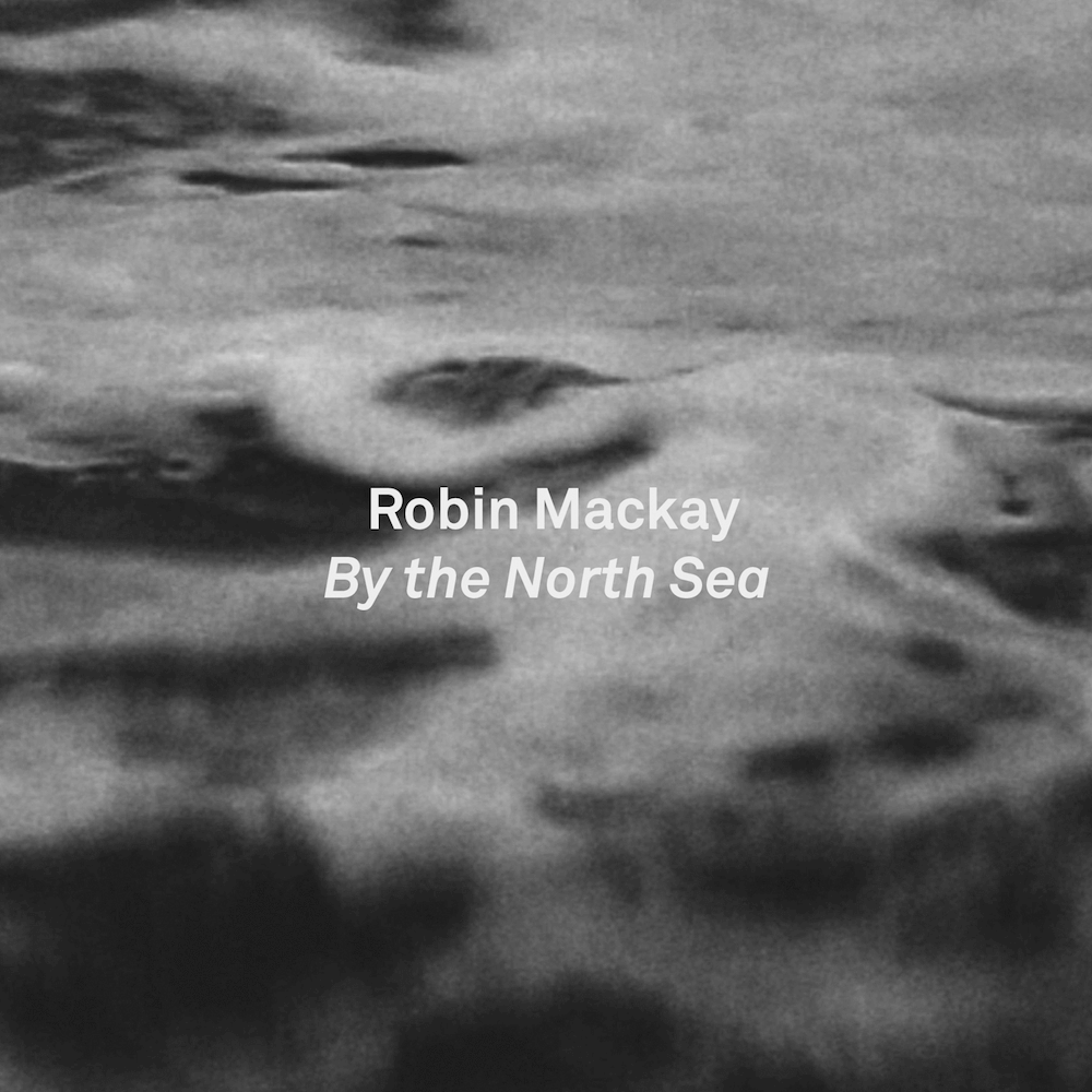 Robin Mackay - Au bord de la mer du Nord