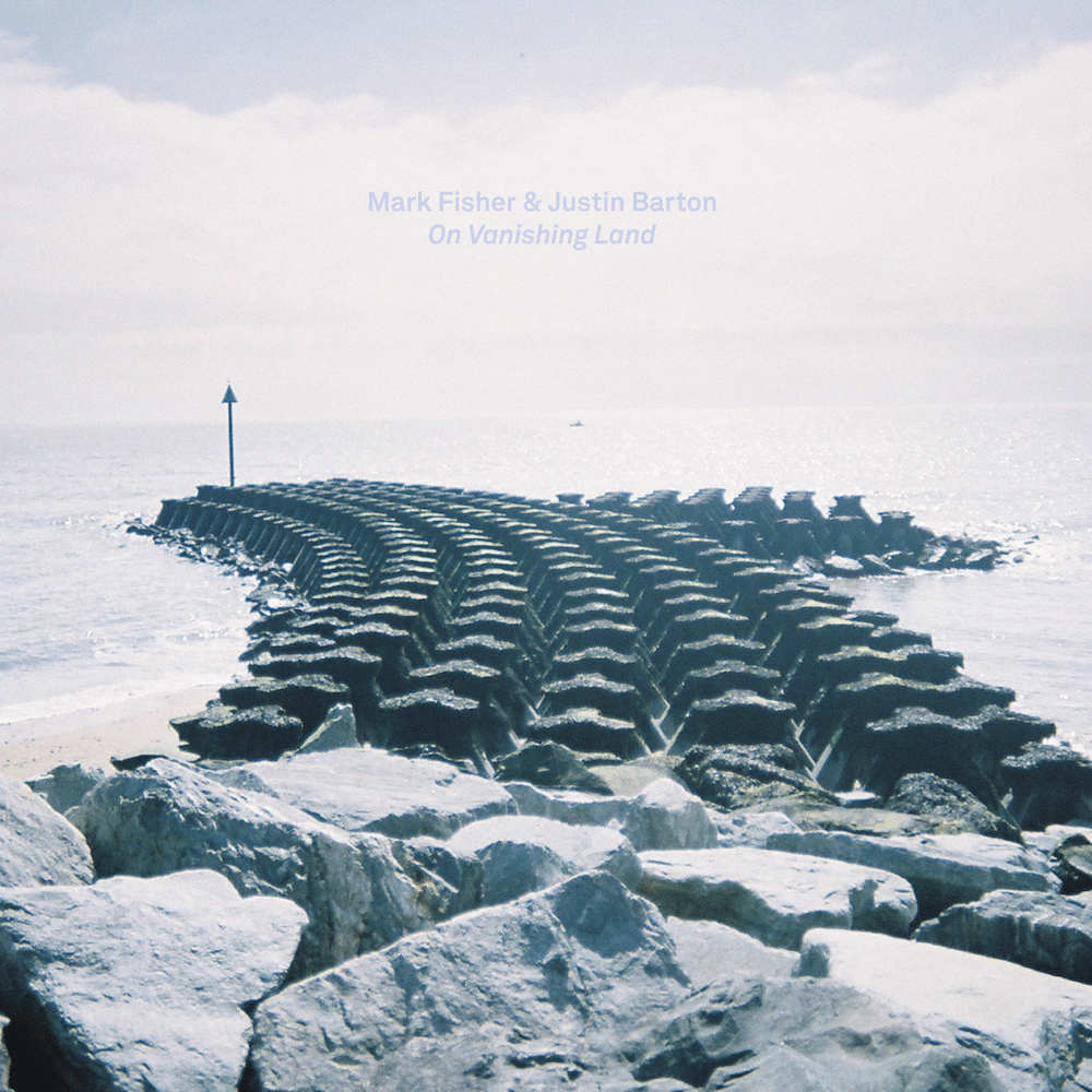Mark Fisher et Justin Barton, On Vanishing Land